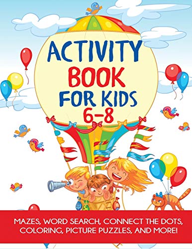 Activity Book for Kids 6-8: Mazes, Coloring, Dot to Dot, Word Search, and More! von Blue Wave Press