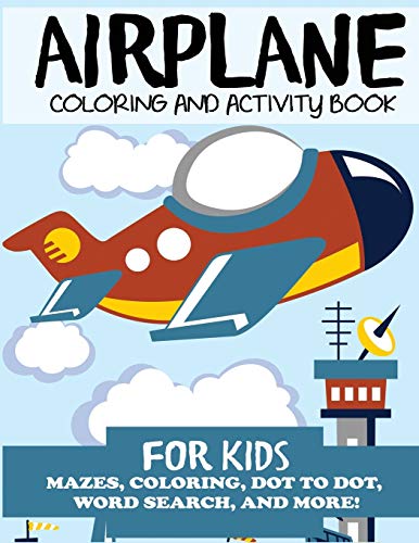 Airplane Coloring and Activity Book for Kids: Mazes, Coloring, Dot to Dot, Word Search, and More! von Blue Wave Press