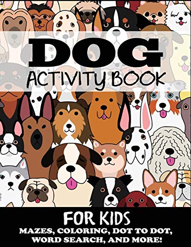 Dog Activity Book for Kids: Mazes, Coloring, Dot to Dot, Word Search, and More (Kids Activity Books) von Blue Wave Press