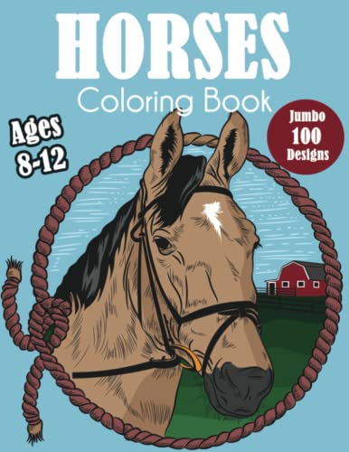 Horses Coloring Book: For Kids Ages 8-12