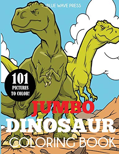 Jumbo Dinosaur Coloring Book: Big Dinosaur Coloring Book with 101 Unique Illustrations Including T-Rex, Velociraptor, Triceratops, Stegosaurus, and More von Blue Wave Press