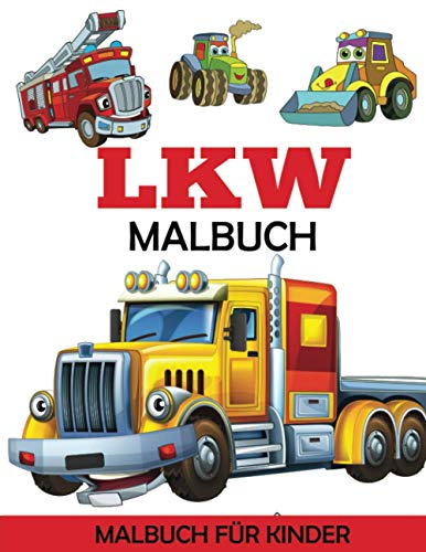 LKW Malbuch: Malbuch für Kinder