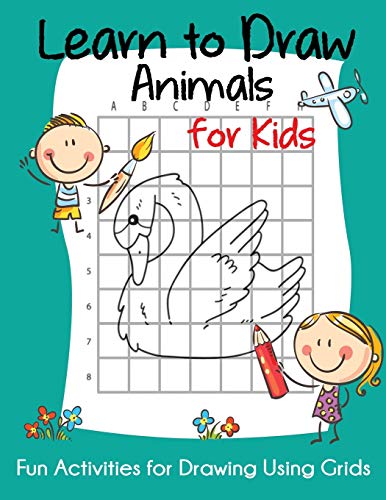 Learn to Draw Animals for Kids: Fun Activities for Drawing Using Grids (How to Draw Books for Kids)