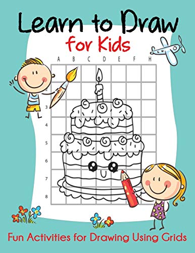 Learn to Draw for Kids: Fun Activities for Drawing Using Grids (How to Draw Books for Kids) von Blue Wave Press