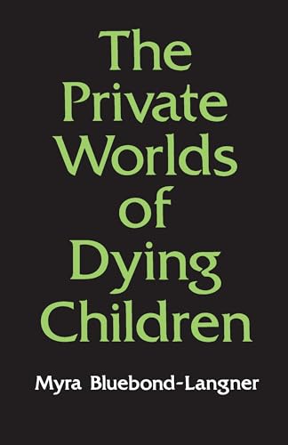 The Private Worlds of Dying Children (Princeton Paperbacks)