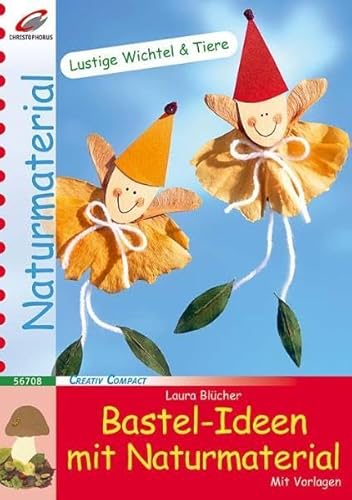 Bastel-Ideen mit Naturmaterial (Creativ Compact)