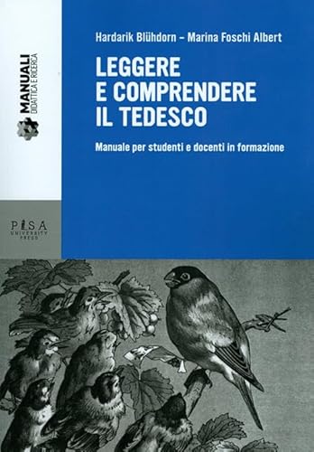 Leggere e comprendere il tedesco. Manuale per studenti e docenti in formazione (Didattica e Ricerca. Manuali) von Pisa University Press