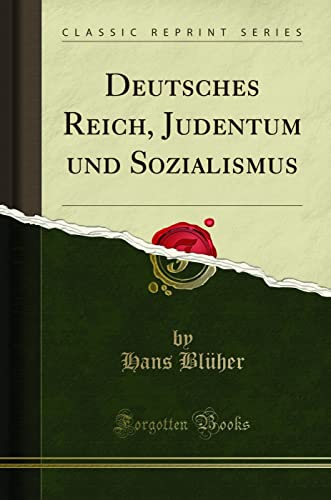 Deutsches Reich, Judentum und Sozialismus (Classic Reprint) von Forgotten Books