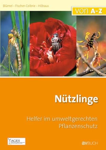 Nützlinge: Umweltgerechter Pflanzenschutz (Von A-Z)