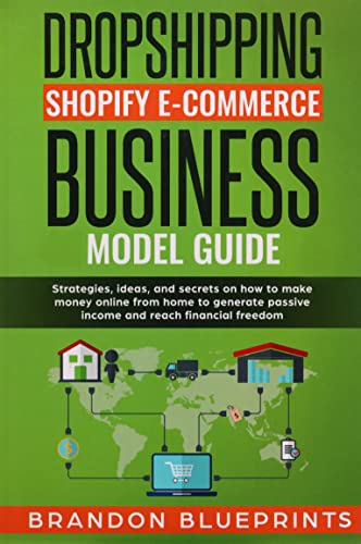 Dropshipping Shopify E-Commerce Business Model Guide: Strategies, Ideas, and Secrets on How to Make Money Online from Home to Generate Passive Income and Reaching the Financial Freedom. von Charlie Creative Lab