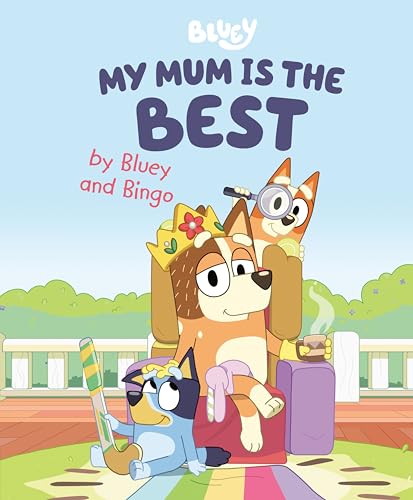 My Mum Is the Best (Bluey and Bingo)