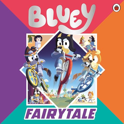 Bluey: Fairytale: A for real life fairytale picture book! Bluey: Fairytale: A for real life fairytale picture book!