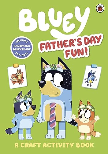 Bluey: Father’s Day Fun!: A Craft Activity Book Bluey: Father’s Day Fun!: A Craft Activity Book von Ladybird