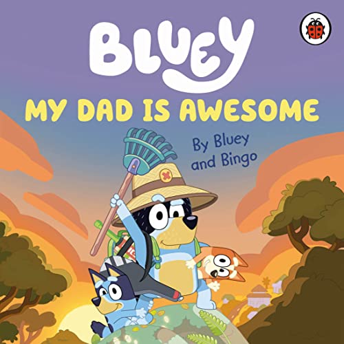 Bluey: My Dad Is Awesome von Ladybird