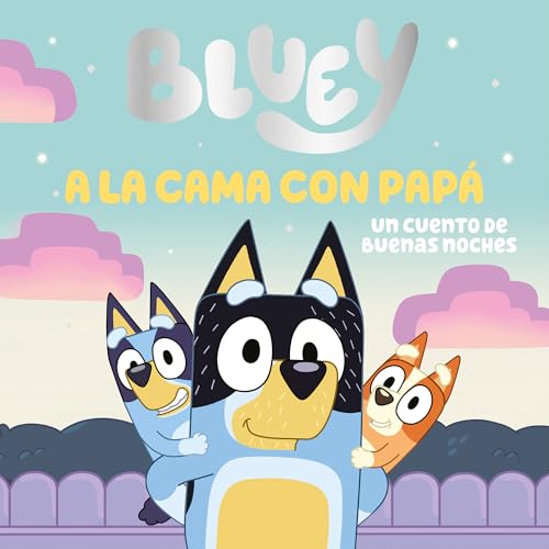 Bluey. Un cuento - A la cama con papá. Un cuento de buenas noches (Cuentos infantiles)