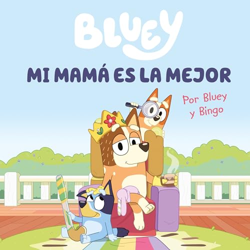 Bluey. Un cuento - Mi mamá es la mejor (edición en español) (Cuentos infantiles)