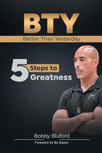 BTY Better Than Yesterday: 5 Steps to Greatness von iUniverse