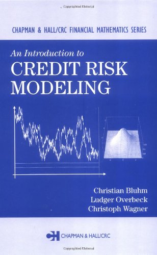 An Introduction to Credit Risk Modeling (Chapman & Hall/CRC Financial Mathematics Series)