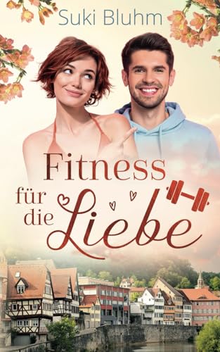 Fitness für die Liebe (Willkommen in Engeltal, Band 5) von Silvia Wittmann