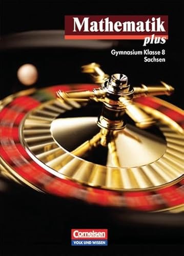 Mathematik plus - Sachsen: 8. Schuljahr - Schülerbuch Mathematik plus - Sachsen: 8. Schuljahr - Schülerbuch