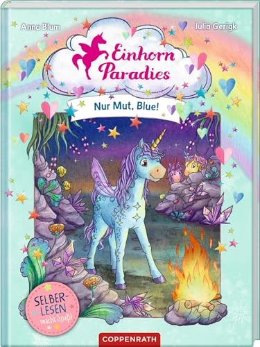 Einhorn-Paradies (Leseanfänger, Bd. 4): Nur Mut, Blue!: Ein magisches Abenteuer über Freundschaft und Mut für Leseanfänger ab 7 Jahren (Einhorn-Paradies Leseanfänger, 4, Band 4) von Coppenrath Verlag GmbH & Co. KG