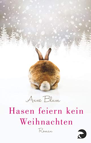 Hasen feiern kein Weihnachten: Roman