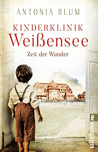 Kinderklinik Weißensee - Zeit der Wunder: Faszinierende Medizin-Saga zur Kaiserzeit (Die Kinderärztin, Band 1)