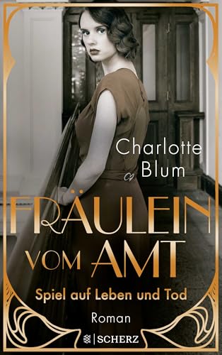 Fräulein vom Amt – Spiel auf Leben und Tod: Roman | Tauchen Sie ein in die flirrenden 1920er Jahre! von FISCHER Scherz