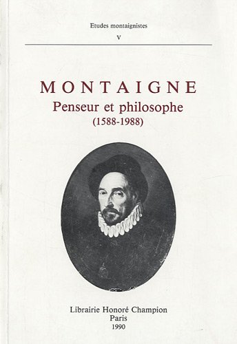 Montaigne : Penseur et philosophe (1588-1988) von Champion