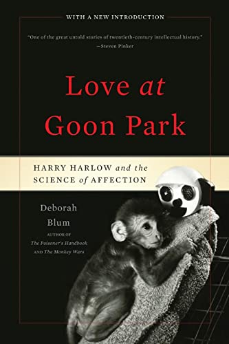 Love at Goon Park: Harry Harlow and the Science of Affection von Basic Books
