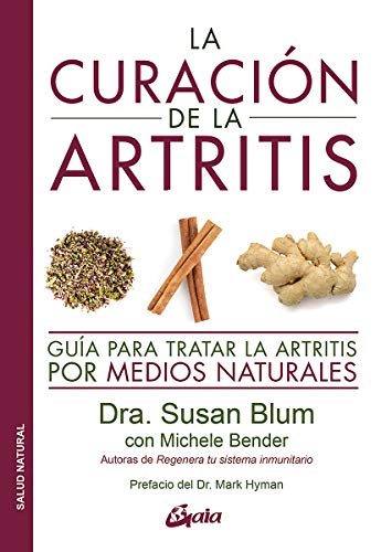 La curación de la artritis: Guía para tratar la artritis por medios naturales (Salud natural) von Gaia Ediciones