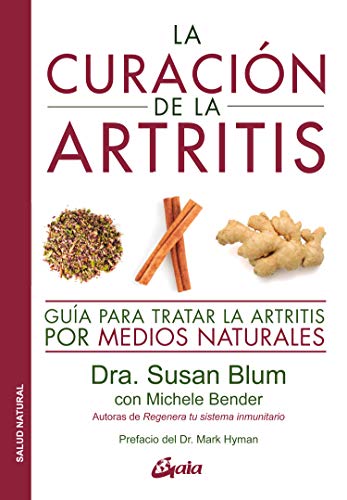 La curación de la artritis: Guía para tratar la artritis por medios naturales (Salud natural) von Gaia Ediciones