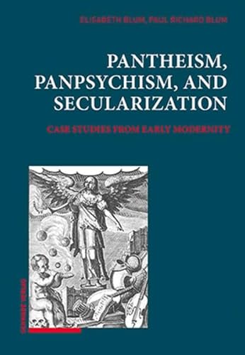 Pantheism, Panpsychism, and Secularization: Case Studies from Early Modernity von Schwabe Verlagsgruppe AG Schwabe Verlag