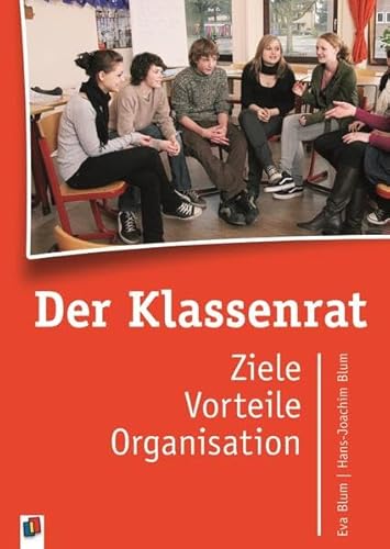 Der Klassenrat: Ziele - Vorteile - Organisation Der Klassenrat: Ziele - Vorteile - Organisation
