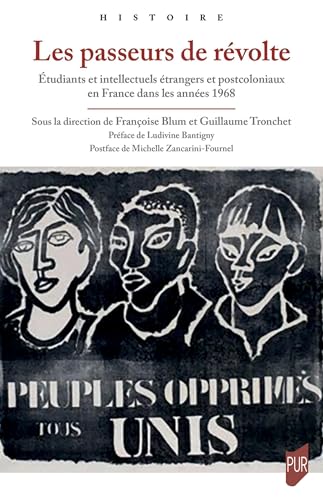 Les passeurs de révolte: Étudiants et intellectuels étrangers et post-coloniaux en France dans les années 1968 von PU RENNES