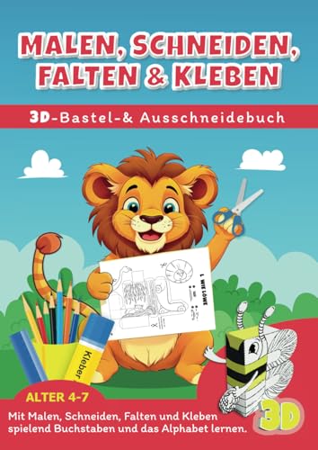 Bastelbuch und Ausschneidebuch in 3D, um Buchstaben und das Alphabet zu lernen, für Vorschule und Kindergarten, Malen, Schneiden, Falten und Kleben, ... Hand-Augen-Koordination, Kreativität.