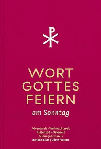 Wort-Gottes-Feiern: Vorbereitete Sonntagsgottesdienste, wenn der Priester unerwartet nicht da ist von Schwabenverlag AG