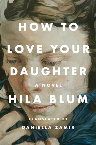 How to Love Your Daughter: A Novel von Riverhead Books