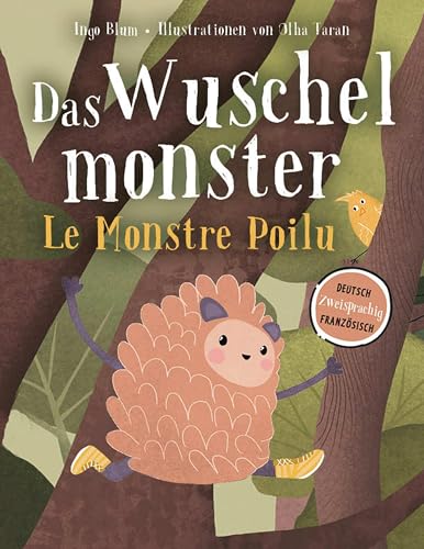 Das Wuschelmonster - Le monstre poilu: Zweisprachig in Deutsch und Französisch, über Vorurteile und wie man sie aus der Welt schafft (Kleine Leute Bücher. Zweisprachige Geschichten für Kinder) von Kleine Leute Verlag