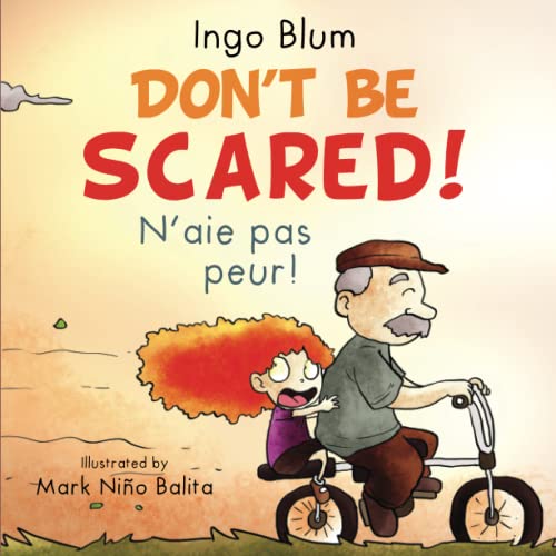 Don't Be Scared! - N’aie pas peur!: Bilingual Children's Book English-French with Pics to Color (Kids Learn French, Band 2)