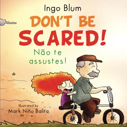 Don't Be Scared! - Não te assustes!: Bilingual Children's Picture Book English-Portuguese with Pics to Color (Kids Learn Portuguese, Band 3)
