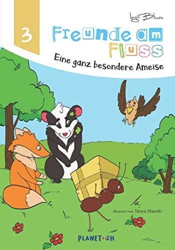 Freunde am Fluss - Eine ganz besondere Ameise (Freunde am Fluss Bilderbuch-Reihe, Band 3) von Independently published
