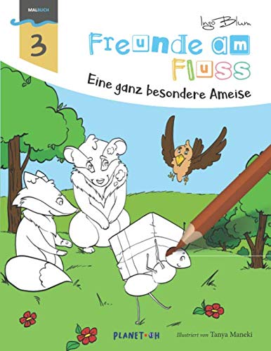 Freunde am Fluss - Eine ganz besondere Ameise: Malbuch mit Text (Freunde am Fluss Malbücher, Band 3) von Independently published