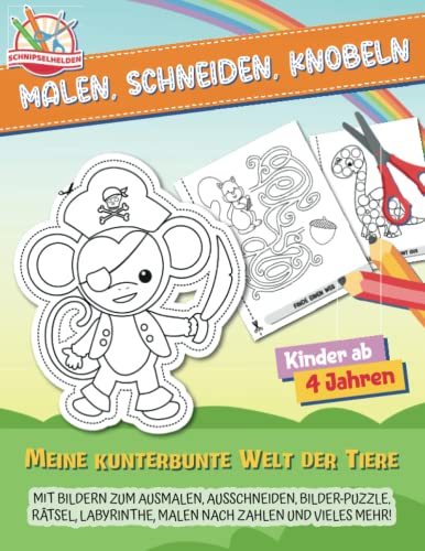 Malen, Schneiden, Knobeln: Meine kunterbunte Welt der Tiere: Das Tiermalbuch mit Motiven zum Ausschneiden, Ausmalen, Bilder-Puzzle, Rätsel, ... und vieles mehr! (Schnipselhelden, Band 6)