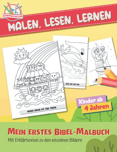 Malen - Lesen - Lernen: Mein erstes Bibel-Malbuch mit Erklärtexten zum Vorlesen oder selber lesen (Schnipselhelden, Band 5)