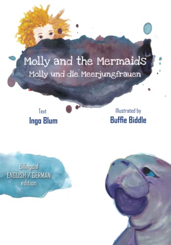 Molly and the Mermaids - Molly und die Meerjungfrauen: Bilingual Children's Picture Book English German (Kids Learn German, Band 7)