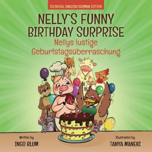 Nelly's Funny Birthday Surprise - Nellys lustige Geburtstagsüberraschung: English German Bilingual Children's Picture Book (Kids Learn German, Band 6)