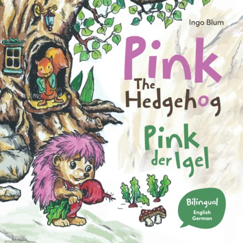Pink The Hedgehog - Pink, der Igel: Bilingual Children's Picture Book in English and German (Kids Learn German, Band 10) von Independently published
