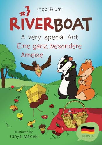 Riverboat: A Very Special Ant - Eine ganz besondere Ameise: Bilingual Children's Picture Book English German (Riverboat Series Bilingual Books, Band 3)