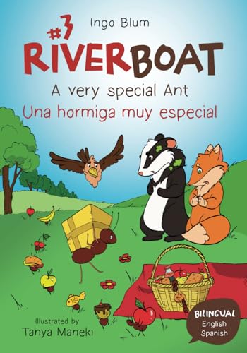 Riverboat: A very special Ant - Una hormiga muy especial: Bilingual Children's Picture Book English Spanish (Riverboat Adventures Spanish, Band 3)